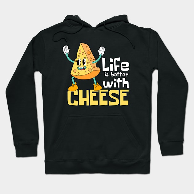 Life Is Better With Cheese Funny Mascot Hoodie by DesignArchitect